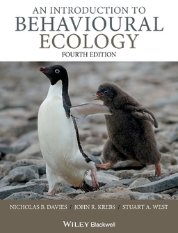 An Introduction to Behavioural Ecology; Nick B. Davies, Lord John R. Krebs, Stuar West; 2011