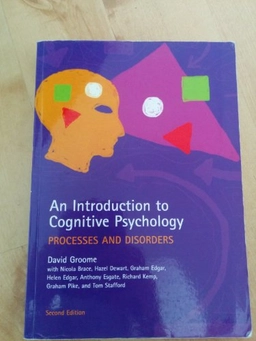 An introduction to cognitive psychology : processes and disorders; David Groome; 2006