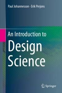 An introduction to design science; Paul Johannesson, Erik Perjons, SpringerLink (Online service); 2014