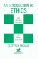 An introduction to ethics : five central problems of moral judgement; Geoffrey Thomas; 1993