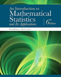 An introduction to mathematical statistics and its applications; Richard J. Larsen; 2018