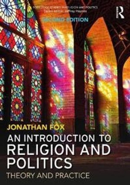 An introduction to religion and politics : theory and practice; Jonathan Fox; 2018