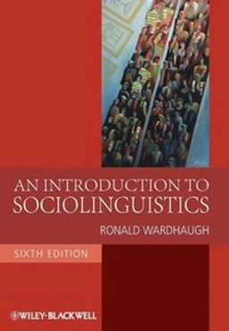 An Introduction to Sociolinguistics; Ronald Wardhaugh; 2009