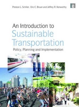 An introduction to sustainable transportation : policy, planning and implementation; Preston L. Schiller; 2010