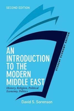An Introduction to the Modern Middle East, Student Economy Edition : History, Religion, Political Economy, Politics [Elektronisk resurs]; David S. Sorenson; 2015