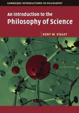 An introduction to the philosophy of science; Kent Wade Staley; 2014