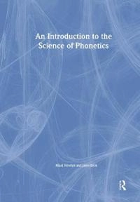 An introduction to the science of phonetics; Nigel Hewlett; 2006