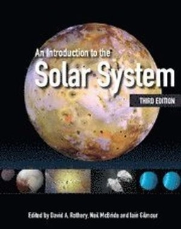 An introduction to the solar system; David A. Rothery, Neil McBride, Iain Gilmour; 2018