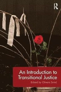 An introduction to transitional justice; Olivera Simić; 2017