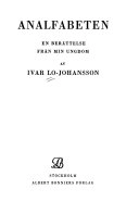 Analfabeten : en berättelse från min ungdom; Ivar Lo-Johansson; 1975