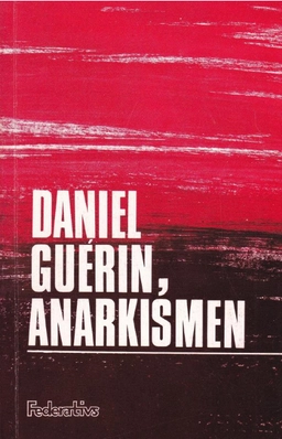 Anarkismen : från lära till handling; Daniel Guerin; 1978