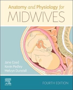 Anatomy and physiology for midwives; Jane Coad; 2020