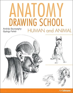 Anatomy Drawing School: Human and Animal; Gyorgy Feher; 2016