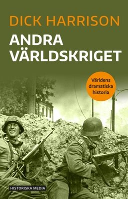 Andra världskriget; Dick Harrison; 2022