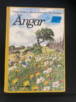 Ängar : om naturliga slåttermarker i odlingslandskapet. · Studieplan; Urban Ekstam, Mårten Aronsson, Nils Forshed, Mårten Sjöbeck, Hans Sandberg; 1989