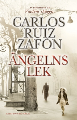 Ängelns lek; Carlos Ruiz Zafón; 2010