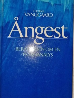 Ångest : berättelsen om en psykoanalys; Thorkil Vanggaard; 1988