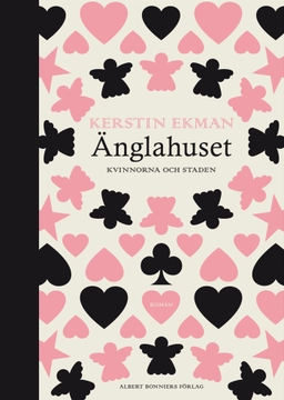 Änglahuset; Kerstin Ekman; 2010