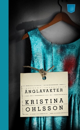 Änglavakter; Kristina Ohlsson; 2012
