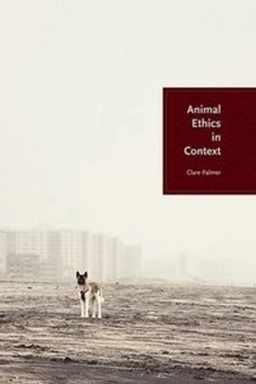 Animal ethics in context; Clare Palmer; 2010
