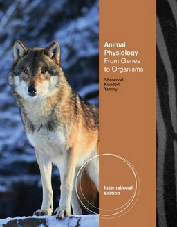 Animal Physiology: From Genes to Organisms; Lauralee Sherwood, Hillar Klandorf, Paul H. Yancey; 2010