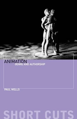 Animation : genre and authorship; Paul Wells; 2002