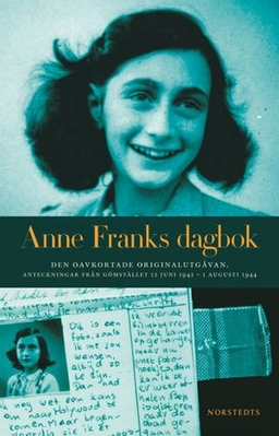 Anne Franks dagbok : den oavkortade originalutgåvan - anteckningar från gömstället 12 juni 1942 - 1 augusti 1944; Anne Frank; 2010