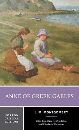 Anne of Green Gables : authoritative text, backgrounds, criticisim; Montgomery; 2007