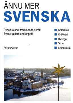 Ännu mer svenska : svenska som andraspråk, svenska som främmande språk; Anders Olsson; 2021
