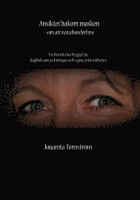 Ansiktet bakom masken : om att vara borderline; Jouanita Törnström; 2013