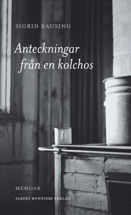 Anteckningar från en kolchos; Sigrid Rausing; 2014