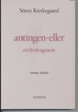 Antingen - eller : ett livsfragment. D. 2; Sören Kierkegaard; 2002