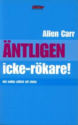 Äntligen icke-rökare! : det lätta sättet att sluta röka; Allen Carr; 2003