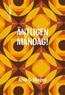 Äntligen måndag!; Arne G. Skagen; 2019