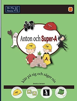 Anton och Super-A : klär på sig och säger nix; Jessica Jensen; 2014