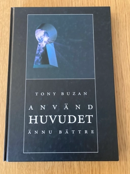 Använd huvudet ännu bättre; Tony Buzan; 1994