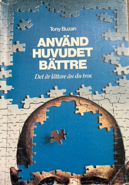Använd huvudet bättre · [Arbetsbok] : ett träningsprogram för hjärnan; Tony Buzan, Christina Hornberger; 1983