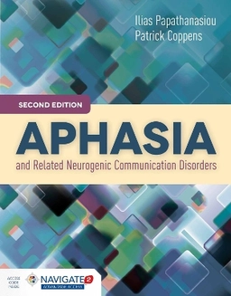 Aphasia and related neurogenic communication disorders; Ilias Papathanasiou; 2016
