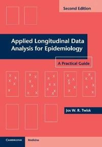 Applied Longitudinal Data Analysis for Epidemiology; Jos W R Twisk; 2013