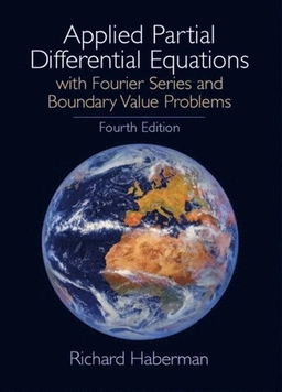 Applied partial differential equations : with Fourier series and boundary value problems; Richard Haberman; 2004
