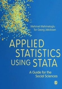 Applied Statistics Using Stata - A Guide for the Social Sciences; Tor Georg Jakobsen; 2016