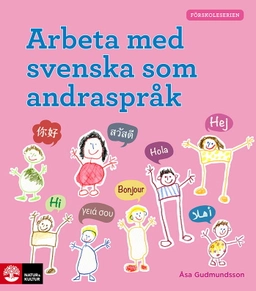 Arbeta med svenska som andraspråk; Åsa Gudmundsson; 2024