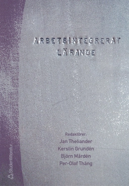 Arbetsintegrerat lärande; Jan Theliander; 2004