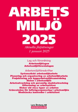 Arbetsmiljö 2025 : aktuella författningar 1 januari 2025; Lars Åhnberg; 2025