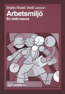 Arbetsmiljö; B Wadell, B Larsson; 1998