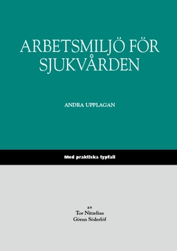 Arbetsmiljö för sjukvården : med praktiska typfall; Tor Nitzelius, Göran Söderlöf; 2017