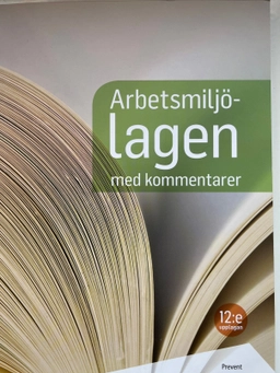 Arbetsmiljölagen : med kommentarer; Kerstin Ahlberg; 2016