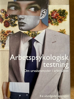 Arbetspsykologisk testning : om urvalsmetoder i arbetslivet ; Hunter Mabon; 2014