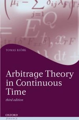 Arbitrage theory in continuous time; Tomas (matematiker) Björk; 2009