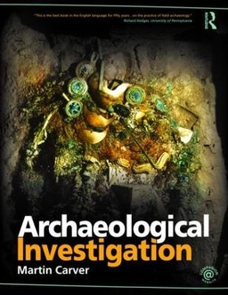 Archaeological investigation; Martin Carver; 2009